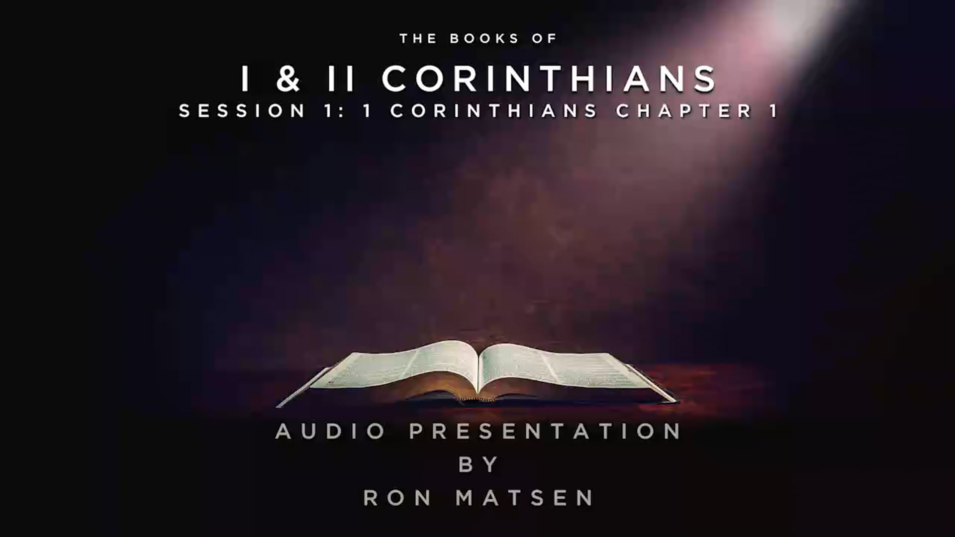 E01 - 1 Corinthians: Commentary By Ron Matsen - Sessions - KHouse TV