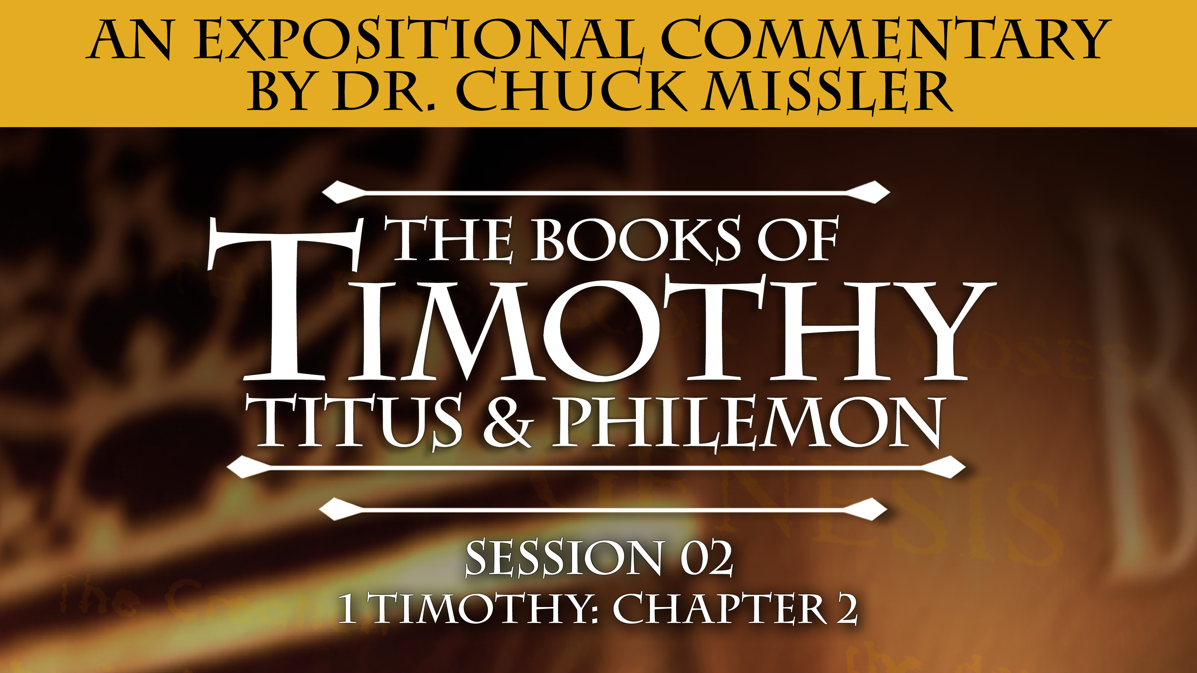 54 - E02 - 1 & 2 Timothy, Titus, and Philemon Commentary