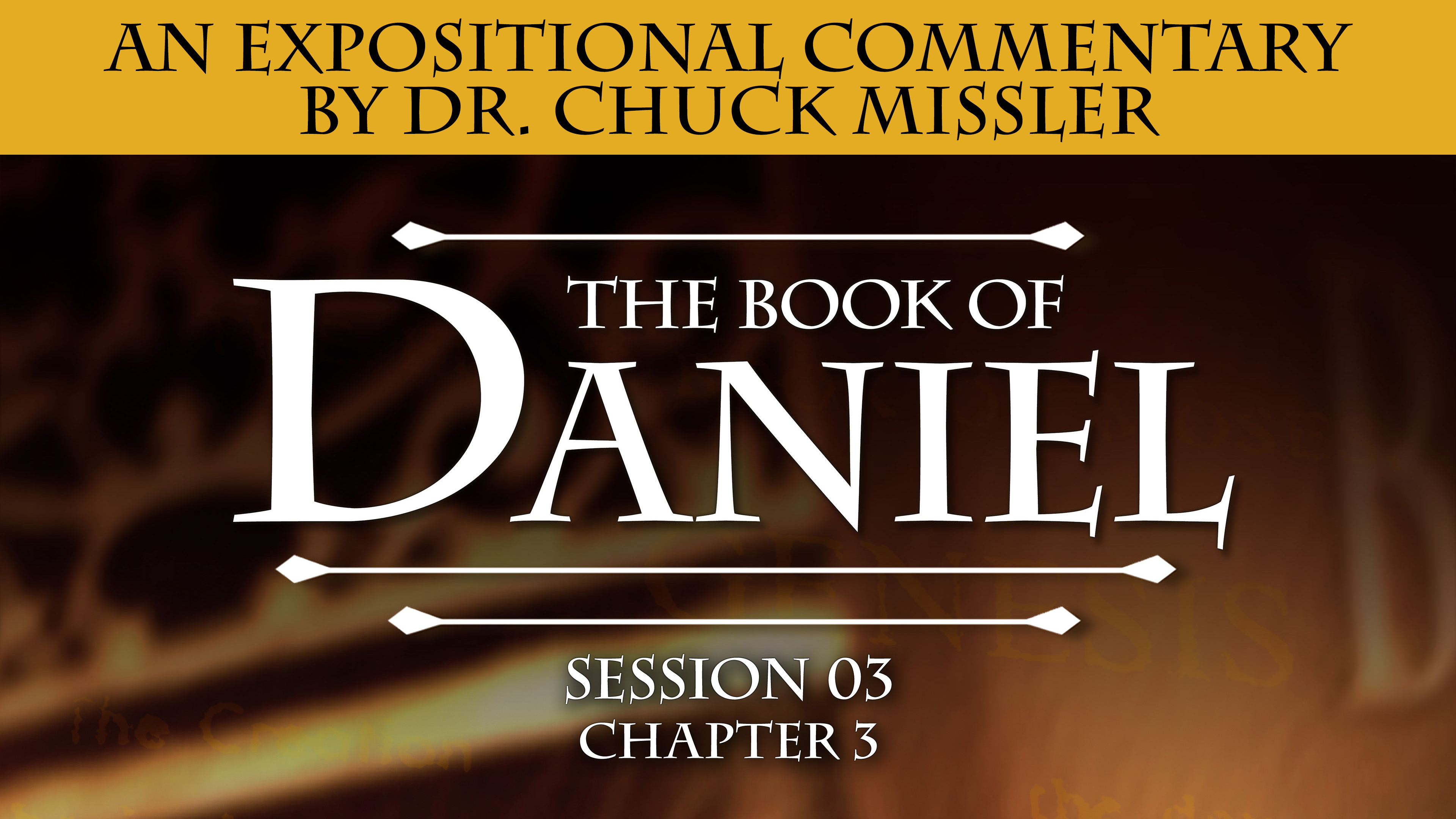 27 - E03 - Daniel: An Expositional Commentary