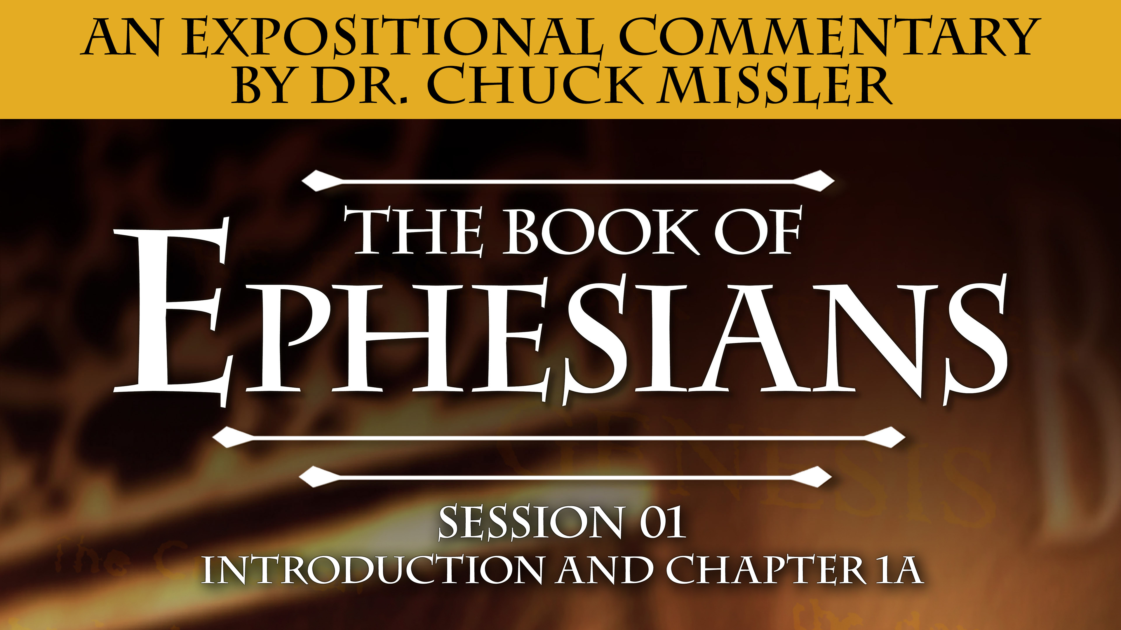 49 - E01 - Ephesians: An Expositional Commentary