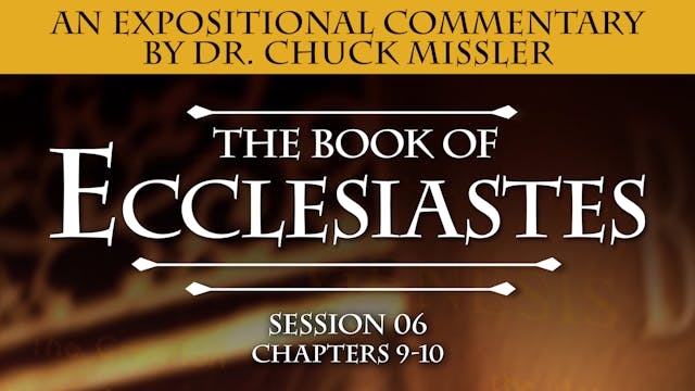 21 - E06 - Ecclesiastes: An Expositio...