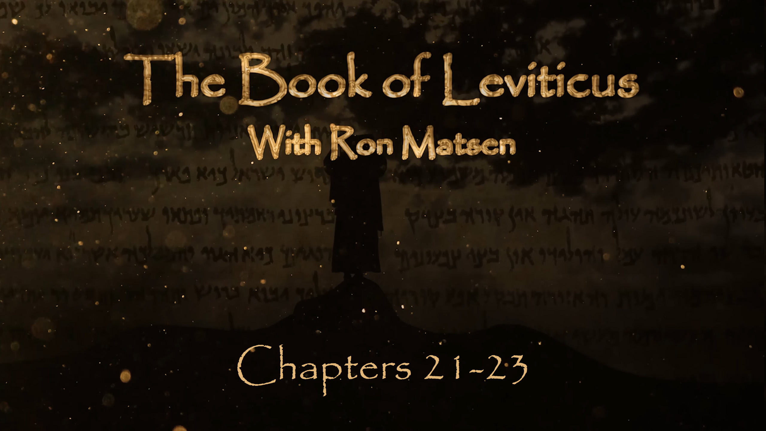03 - E06 - Leviticus : An Overview with Ron Matsen