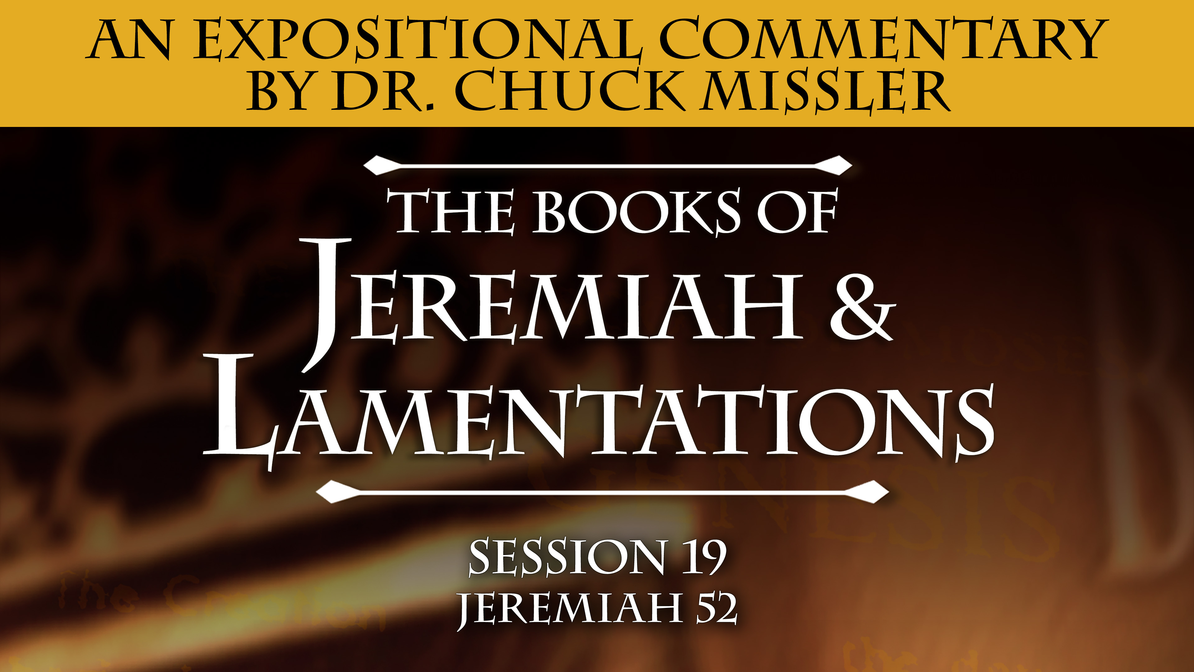 24 - E19 - Jeremiah & Lamentations: An Expositional Commentary