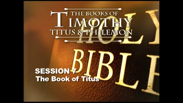 54 - E07 - 1 & 2 Timothy, Titus, and Philemon Commentary