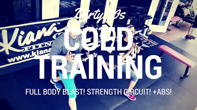 X COED DIRTY 30S, FULL BODY STRENGTH CIRCUIT, ABS WEIGHTS, BENCH OR FLOOR, ALL LEVELS 45M