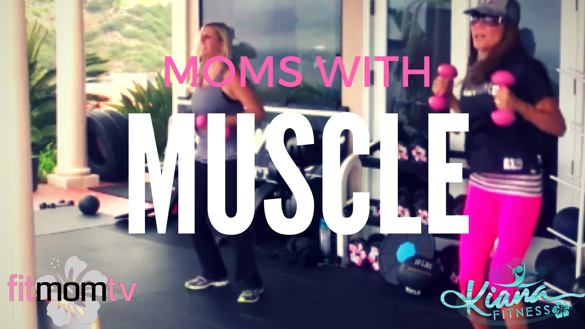 TOTAL BODY: MOMS WITH MUSCLE! SLAM IT! STRETCH IT! LIFT IT! 40M