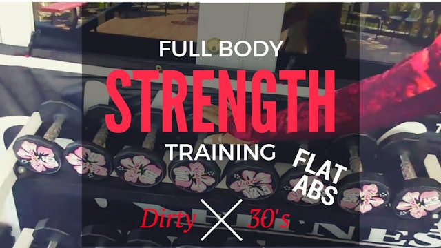 X TOTAL BODY STRENGTH CIRCUIT + DIRTY 30S + ALOHA FLAT ABS WEIGHTS, BENCH (OPTIONAL) 40M