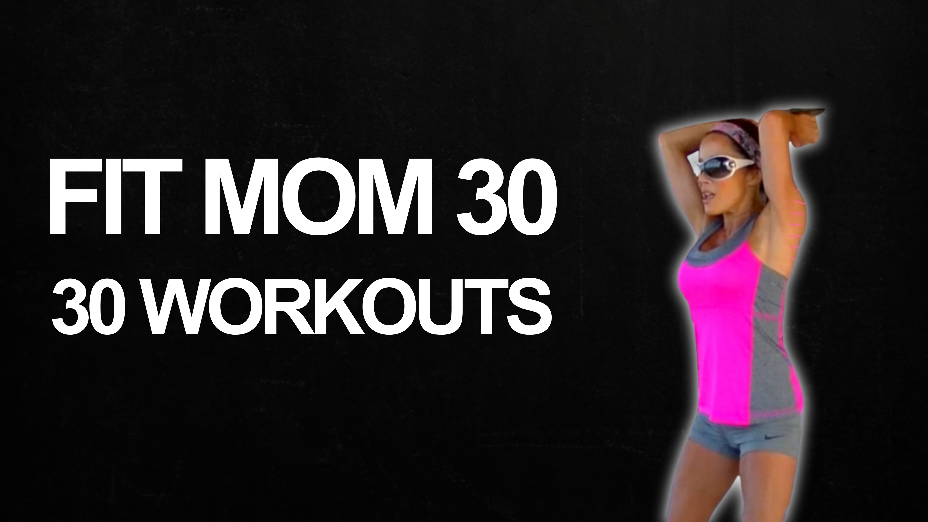 FIT MOM 30 | 30 CLASSES MOM ON A MISSION