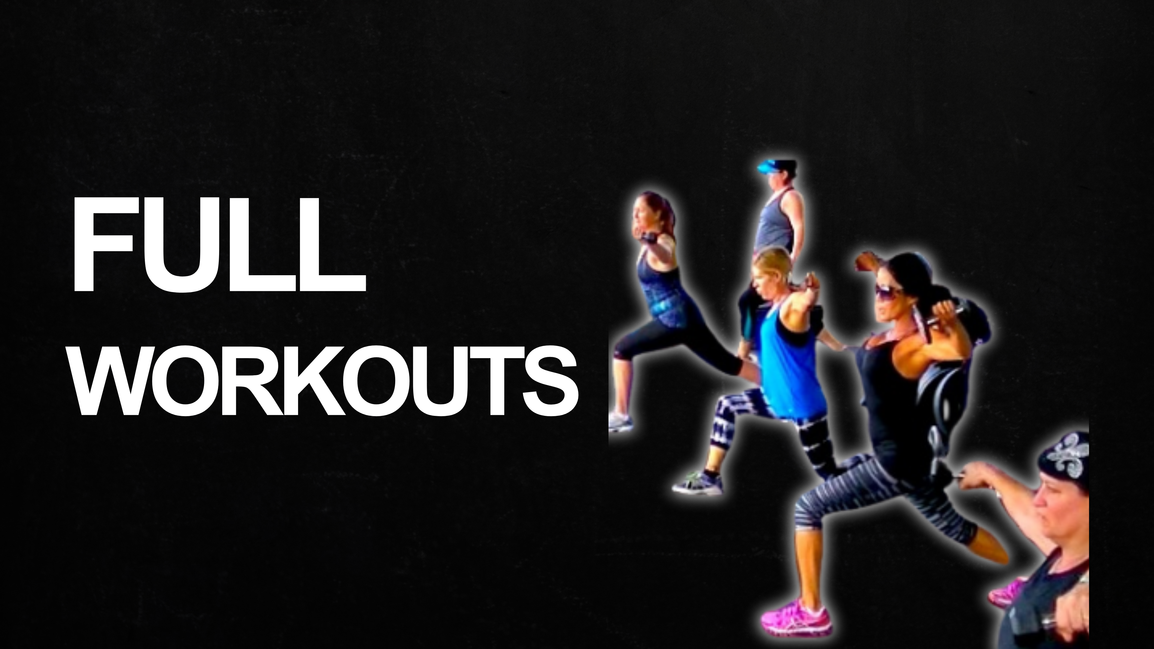 FULL WORKOUTS