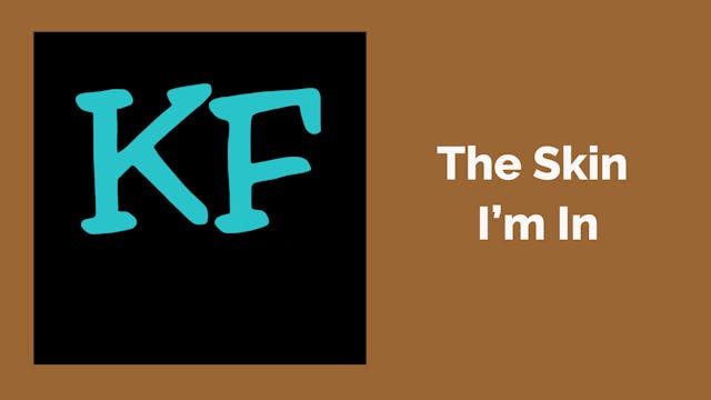 The Skin I'm In