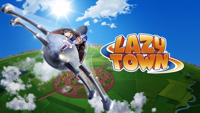 LazyTown - Welcome to LazyTown!