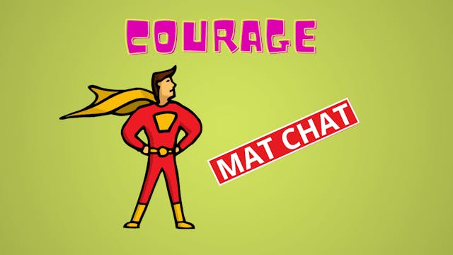 Courage Mat Chat