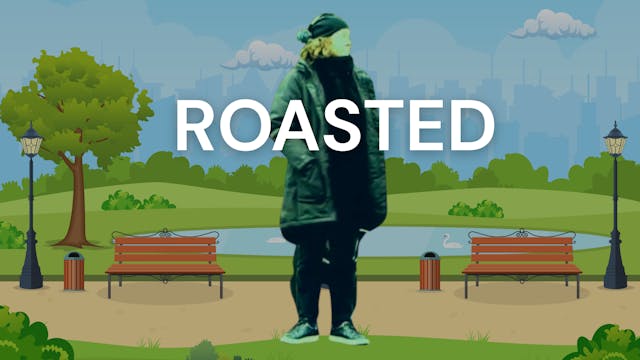 ROASTED - Episode One