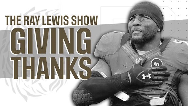 The Ray Lewis Show: Giving Thanks