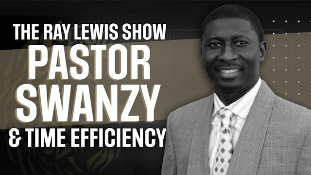 Guest: Pastor Swanzy & Time Efficiency