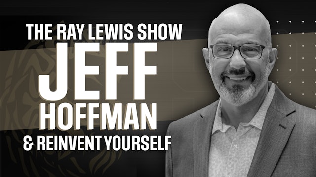 Guest Jeff Hoffman & Reinvent Yourself