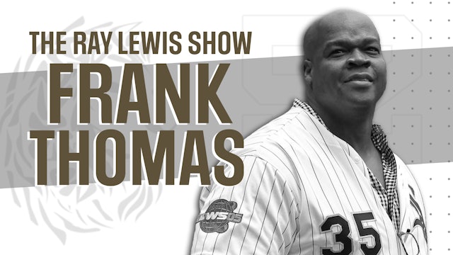 The Ray Lewis Show with Guest Frank Thomas