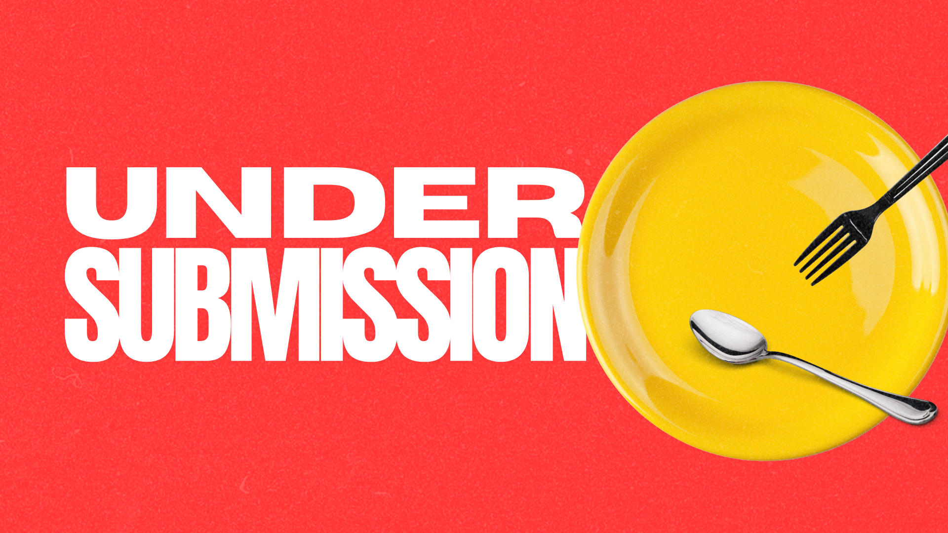 Under Submission:  A Story Of Fasting