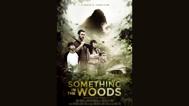 Something in The Woods Full Movie
