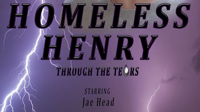 Homeless Henry - Through the Tears