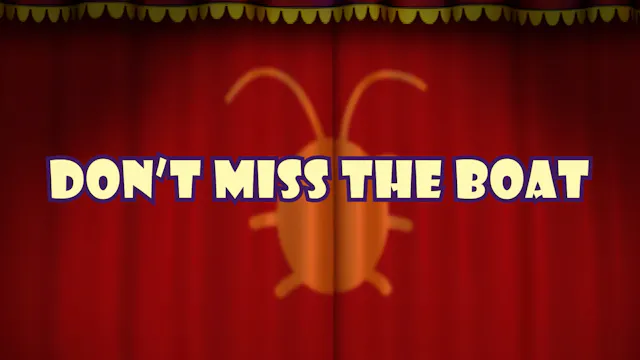 Bug Rangers - Don't Miss the Boat