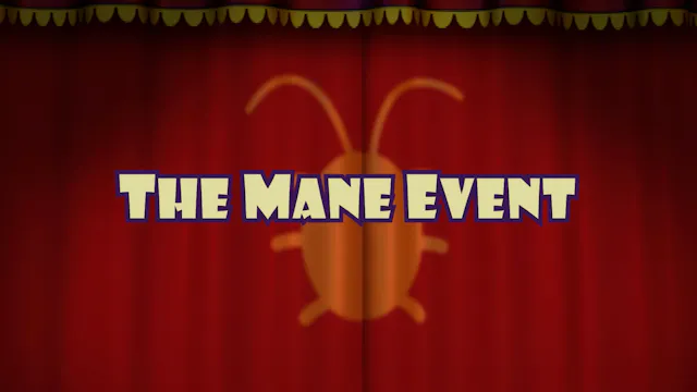 Bug Rangers - The Mane Event