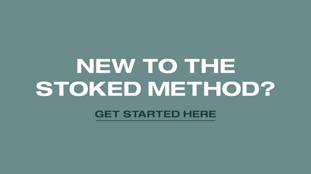 New to The Stoked Method? Get Started Here