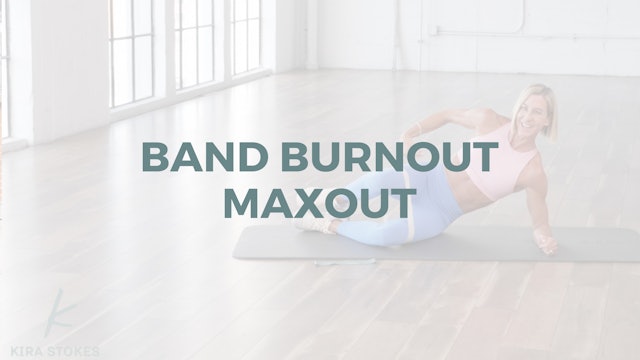 Band Burnout MAXOUT *glute/glute medius focus* (endurance strength)