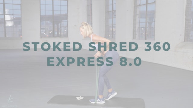 Stoked Shred 360 Express 8.0 *bands only* (Strength & Cardio)