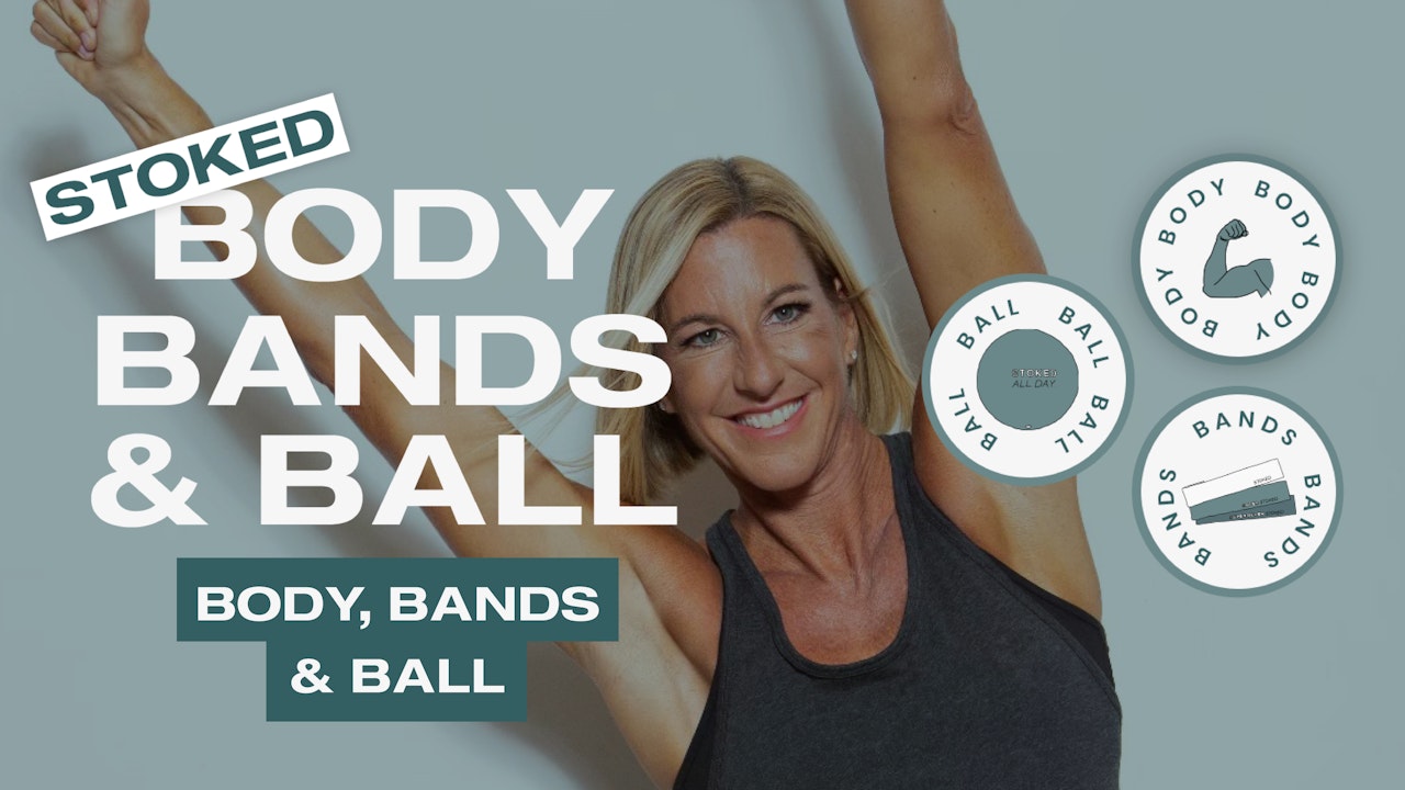 Stoked Body, Bands & Ball — Body, Bands & Ball