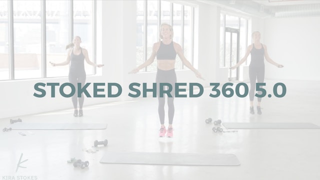 Stoked Shred 360 5.0 *Bands + Weights + Jump Rope* (strength + cardio)