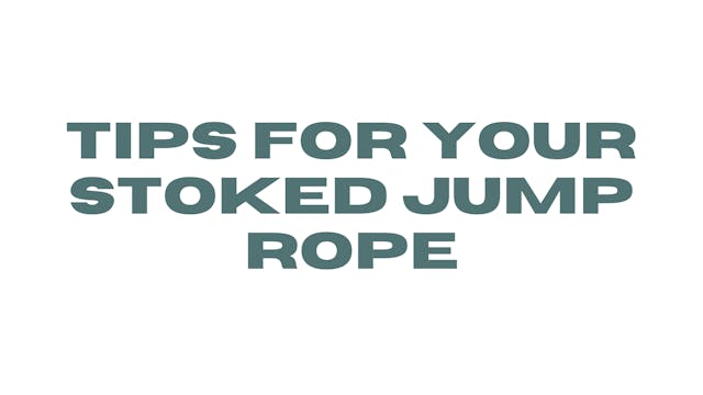 Tips For Your Stoked Jump Rope