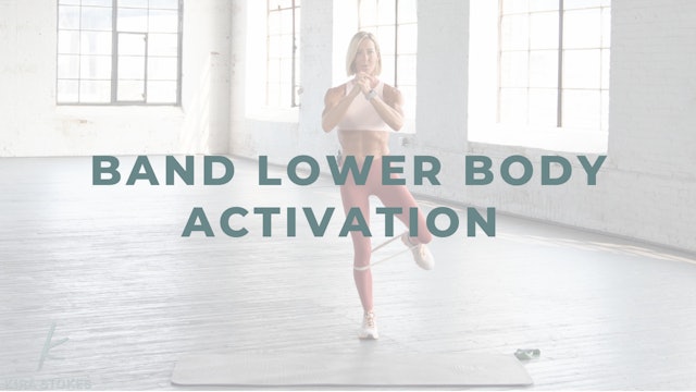 Band Lower Body Activation (Warm-up/Strength)