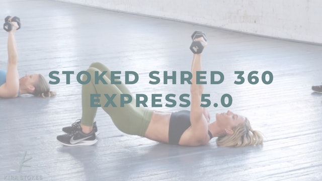 Stoked Shred 360 Express 5.0 (Strength + Cardio)