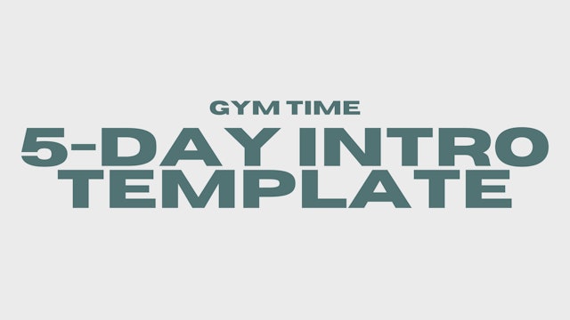 Gym Time 5-Day Intro Template