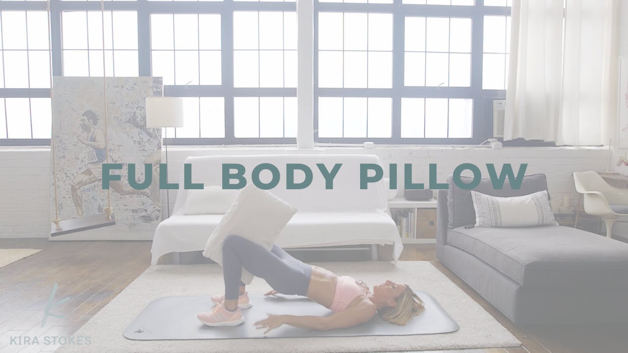 Full Body Pillow (Strength + Light Cardio) - Kira Stokes Fit