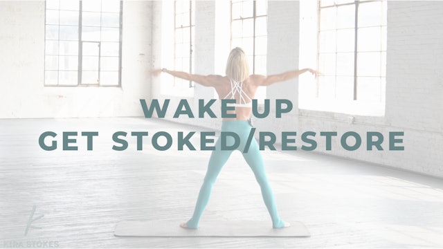 Wake Up Get Stoked/Restore