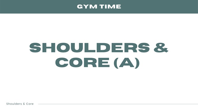 Shoulders & Core (A)