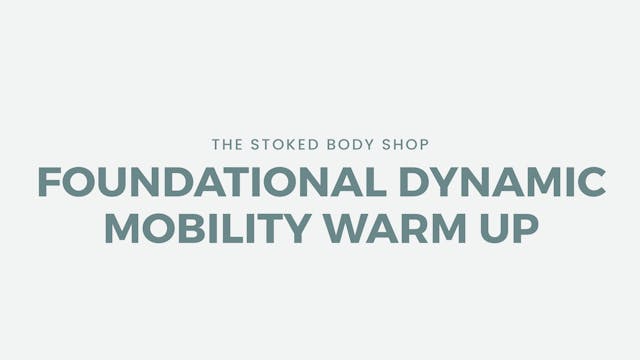 Foundational Dynamic Mobility Warm Up...