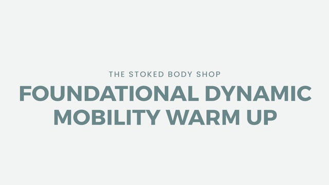 Foundational Dynamic Mobility Warm Up (Active Stretching)