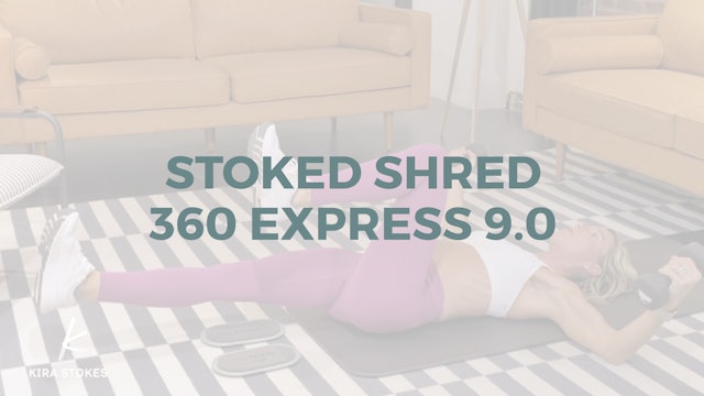 Stoked Shred 360 Express 9.0 *sliders + weights* (strength + low impact cardio)