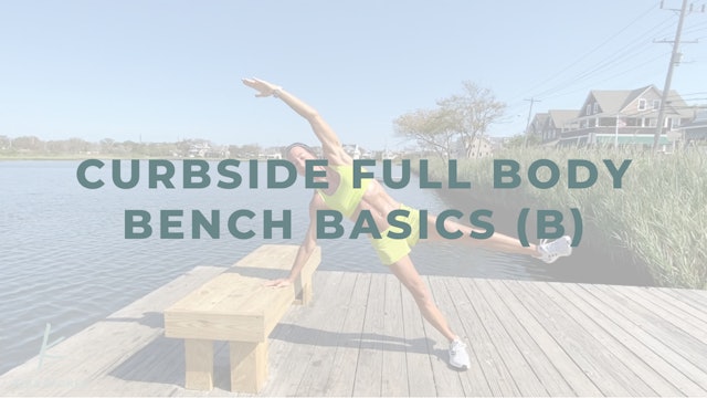 Curbside Full Body Bench Basics (B)