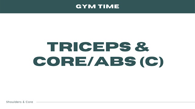 Triceps & Core/Abs (C)