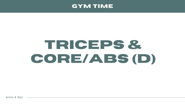 Triceps & Core/Abs (D)