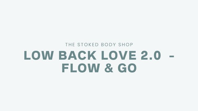 Low Back Love 2.0  - Flow & Go