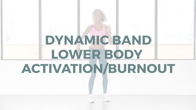 Dynamic Band Lower Body Activation/Burnout (Endurance Strength)