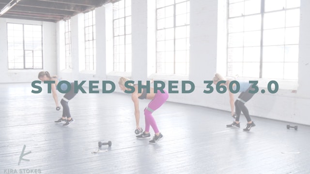 Stoked Shred 360 3.0 (Strength + Cardio)