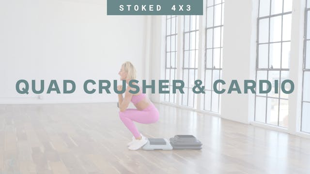 (4x3) Quad Crusher & Cardio