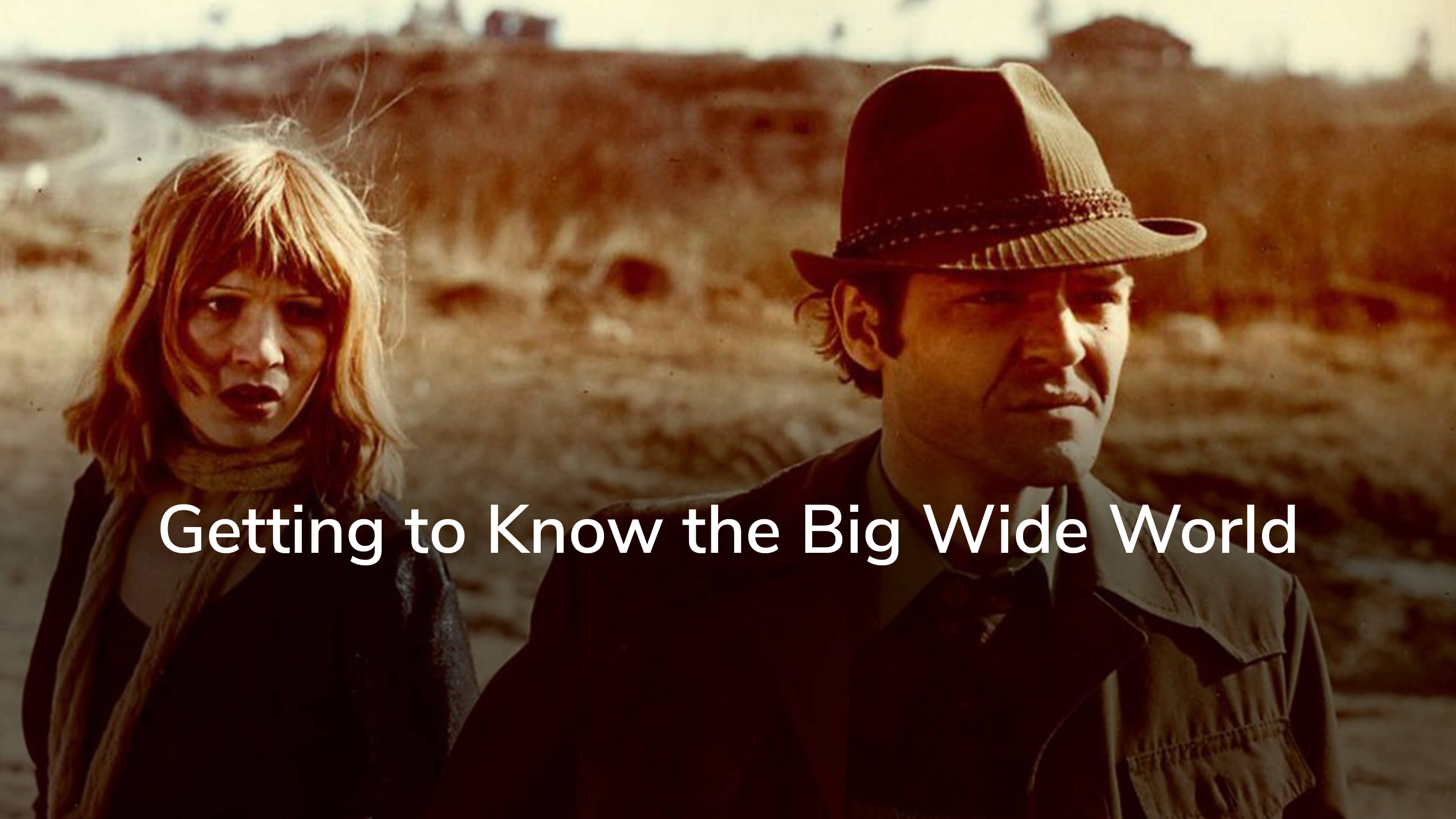 Getting to Know the Big Wide World