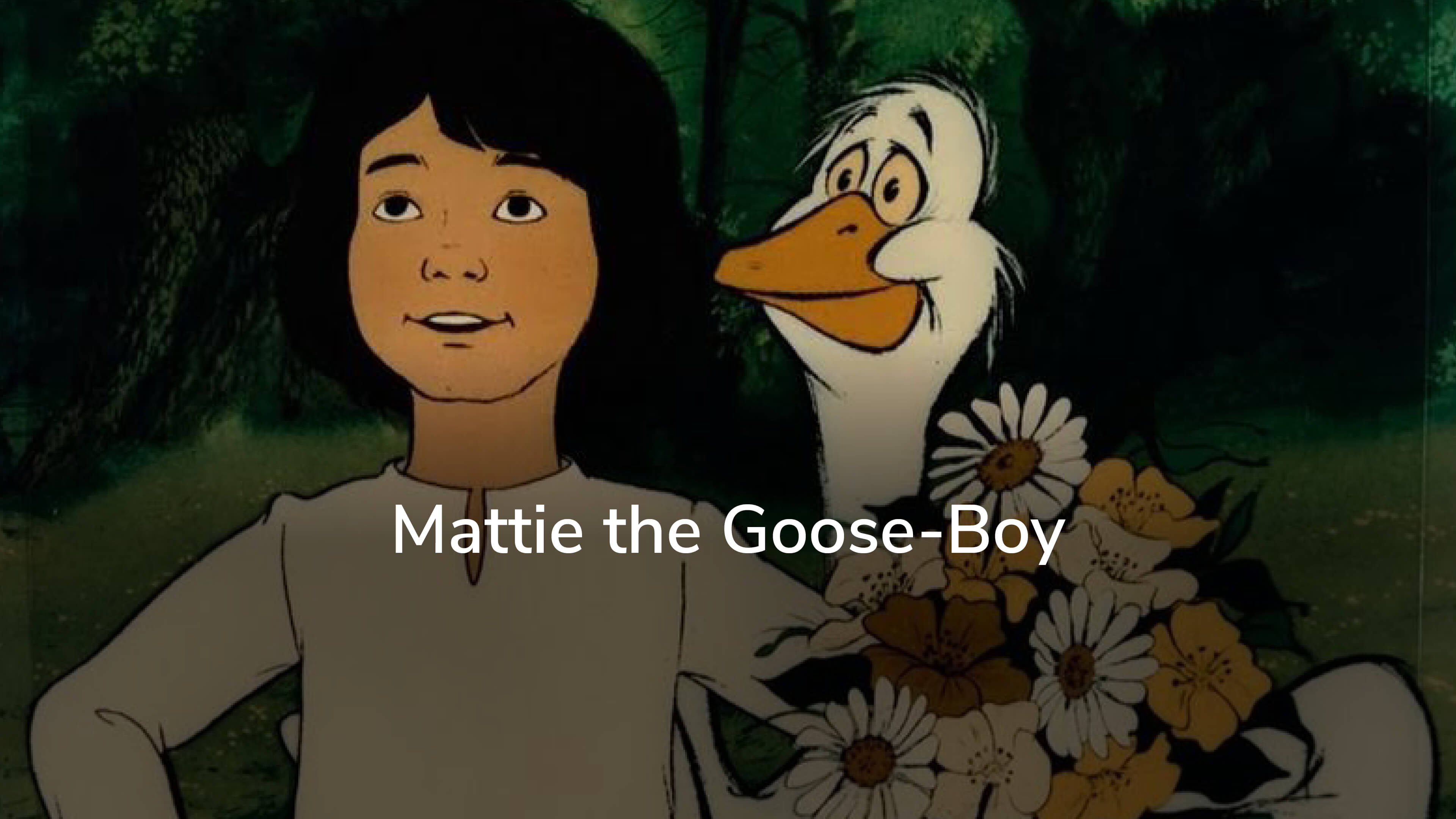 Mattie the Goose-Boy - Klassiki